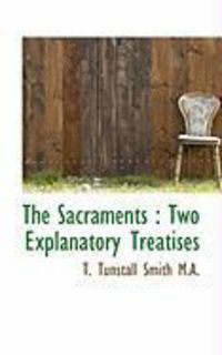 Produktbild: The Sacraments: Two Explanatory Treatises