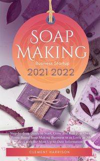 Produktbild: Soap Making Business Startup 2021-2022