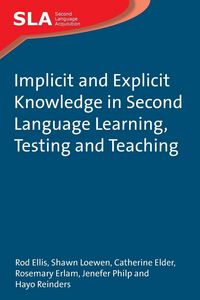 Produktbild: Implicit and Explicit Knowledge in Second Language Learning, Testing and Teaching
