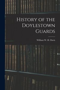 Produktbild: History of the Doylestown Guards
