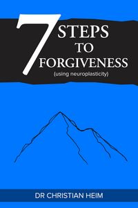 Produktbild: 7 Steps to Forgiveness (using neuroplasticity)