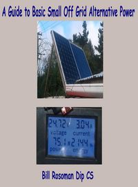 Produktbild: A Guide to Basic Small Off Grid Alternative Power