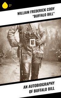 Produktbild: An Autobiography of Buffalo Bill