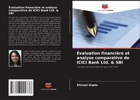 Produktbild: &Eacute;valuation financi&egrave;re et analyse comparative de ICICI Bank Ltd. & SBI
