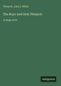 Produktbild: The Boys' and Girls' Plutarch