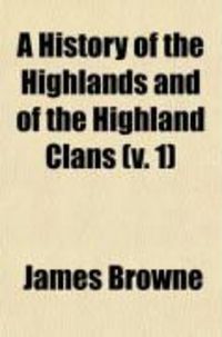Produktbild: A History of the Highlands and of the Highland Clans (Volume 1)