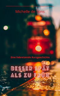Produktbild: Besser sp&auml;t als zu fr&uuml;h