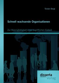 Produktbild: Schnell wachsende Organisationen: Zur Mannigfaltigkeit einer begrifflichen Einheit