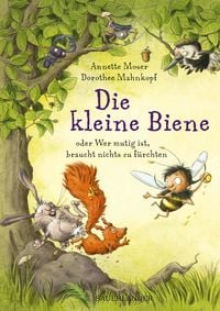 Produktbild: Die kleine Biene oder Wer mutig ist, braucht nichts zu f&uuml;rchten