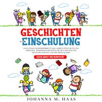 Produktbild: Geschichten zur Einschulung: Das geniale Kinderbuch ab 6 Jahren f&uuml;r Jungen und M&auml;dchen - Kindergeschichten, die Mut machen f&uuml;r den Schulanfang und die erste Klasse - gegen Angst und Nervosit&auml;t