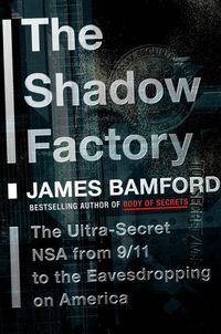 Produktbild: The Shadow Factory: The Ultra-Secret NSA from 9/11 to the Eavesdropping on America