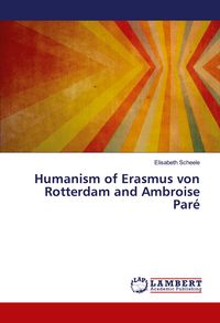 Produktbild: Humanism of Erasmus von Rotterdam and Ambroise Par&eacute;