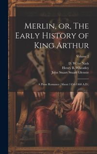 Produktbild: Merlin, or, The Early History of King Arthur: A Prose Romance (about 1450-1460 A.D.); Volume 2