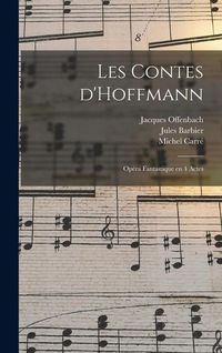 Produktbild: Les contes d'Hoffmann: Op&eacute;ra fantastique en 4 actes