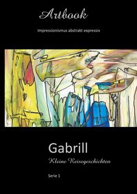 Bild vom Artikel Gabrill - Kleine Reisegeschichten vom Autor Gabriele Neuert