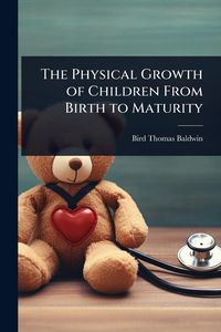 Produktbild: The Physical Growth of Children From Birth to Maturity