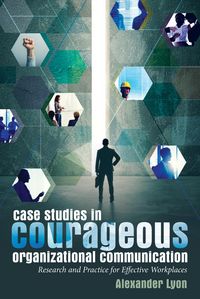 Produktbild: Case Studies in Courageous Organizational Communication
