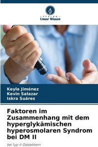 Produktbild: Faktoren im Zusammenhang mit dem hyperglyk&auml;mischen hyperosmolaren Syndrom bei DM II