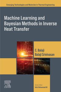 Produktbild: Machine Learning and Bayesian Methods in Inverse Heat Transfer