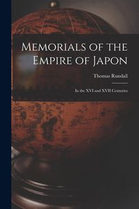 Produktbild: Memorials of the Empire of Japon: In the XVI and XVII Centuries