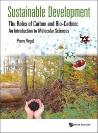 Produktbild: Sustainable Development - The Roles of Carbon and Bio-Carbon: An Introduction to Molecular Sciences