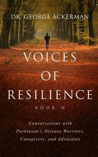Produktbild: Voices of Resilience II Conversations with Parkinson's Disease Warriors, Caregivers, and Advocates