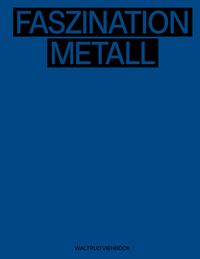 Produktbild: Waltrud Viehb&ouml;ck &ndash; Faszination Metall | Fascination of Metal