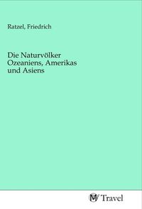 Produktbild: Die Naturv&ouml;lker Ozeaniens, Amerikas und Asiens