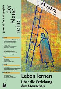 Der Blaue Reiter. Journal für Philosophie / Leben lernen Friedrich Dieckmann