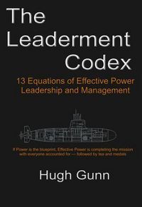 Produktbild: The Leaderment Codex - 13 Equations of Effective Power, Leadership, and Management