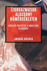 Produktbild: &Iacute;zorgazmusok Alacsony H&iquest;m&eacute;rs&eacute;kleten