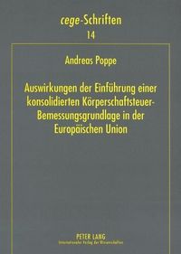Produktbild: Auswirkungen der Einf&uuml;hrung einer konsolidierten K&ouml;rperschaftsteuer-Bemessungsgrundlage in der Europ&auml;ischen Union