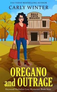Produktbild: Oregano and Outrage (Heywood Herbalist Cozy Mysteries, #9)