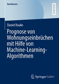 Produktbild: Prognose von Wohnungseinbr&uuml;chen mit Hilfe von Machine-Learning-Algorithmen