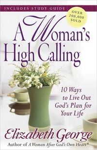 Bild vom Artikel A Woman's High Calling vom Autor Elizabeth George