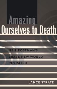 Produktbild: Amazing Ourselves to Death