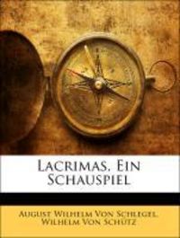 Produktbild: Von Schlegel, a: Ger-Lacrimas ein Schauspiel