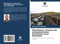 Produktbild: &Ouml;koeffizienz: Analyse der atmosph&auml;rischen Emissionen einer Eisenbahn
