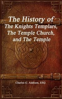 Produktbild: The History of The Knights Templars, The Temple Church, and The Temple