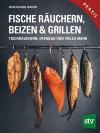 Bild vom Artikel Fische räuchern, beizen & grillen vom Autor Wolfgang Hauer