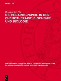 Produktbild: Die Polarographie in der Chemotherapie, Biochemie und Biologie