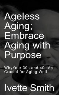 Produktbild: Ageless Aging Embrace Aging With Purpose