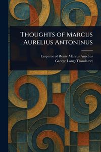 Produktbild: Thoughts of Marcus Aurelius Antoninus