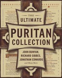 Produktbild: The Ultimate Puritan Collection: including The Excellency of Christ, The Bruised Reed, The Method of Grace, The Holy War & many more (Grapevine Press)