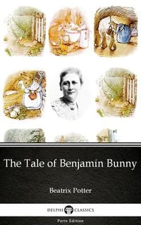 Bild vom Artikel The Tale of Benjamin Bunny by Beatrix Potter - Delphi Classics (Illustrated) vom Autor Beatrix Potter