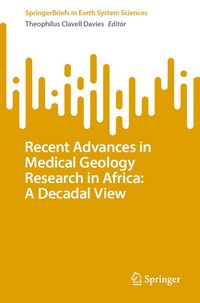 Produktbild: Recent Advances in Medical Geology Research in Africa: A Decadal View