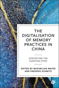 Produktbild: The Digitalisation of Memory Practices in China