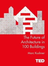 Produktbild: The Future of Architecture in 100 Buildings