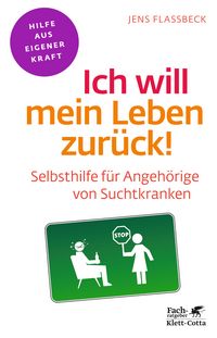 Produktbild: Ich will mein Leben zur&uuml;ck! (Fachratgeber Klett-Cotta)