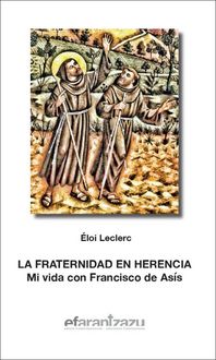 Produktbild: La fraternidad en herencia : mi vida con Francisco de As&iacute;s